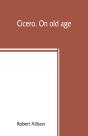 Cicero. On Old Age - Preview