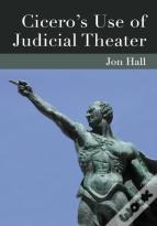 Cicero'S Use Of Judicial Theater