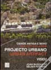 Cidade Antiga e Novo Projecto Urbano / Old City and a New Urban Artifact