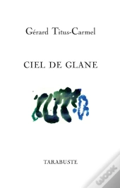 Ciel De Glane - Gérard Titus-Carmel