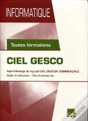 Capa do artigo Ciel Gesco ; Apprentissage Du Logiciel Ciel Gestion Commerciale ; Guide D