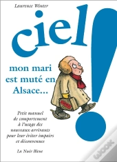 Ciel ! Mon Mari Est Mute En Alsace...