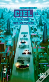 C.I.E.L Tome 1 : L'Hiver Des Machines