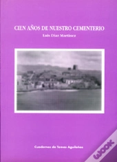 Cien Años De Nuestro Cementerio