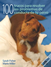 Capa do artigo Cien Trucos Para Resolver Los Problemas De Conducta De Tu Perro (Color)