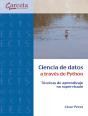 Ciencia De Datos A Traves De Python. Tecnicas De Aprendizaje No Supervisado - Preview