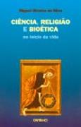Ciência, Religião e Bioética no Início da Vida