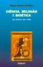 Ciência, Religião e Bioética no Início da Vida - Preview