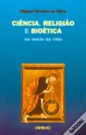 Capa do artigo Ciência, Religião e Bioética no Início da Vida