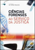 Ciências Forenses ao Serviço da Justiça