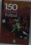 Ciento 50 Ejercicios De Entrenamiento Para El Portero De Fútbol