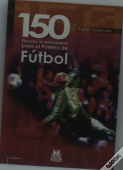 Capa do artigo Ciento 50 Ejercicios De Entrenamiento Para El Portero De Fútbol