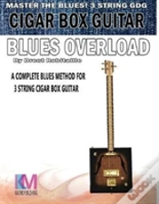 Capa do artigo Cigar Box Guitar - Blues Overload: Complete Blues Method For 3 String Cigar Box Guitar