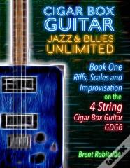 Cigar Box Guitar Jazz & Blues Unlimited - Book One 4 String