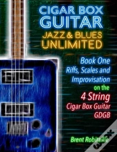 Cigar Box Guitar Jazz & Blues Unlimited - Book One 4 String