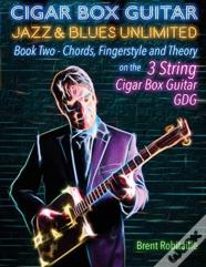 Cigar Box Guitar Jazz & Blues Unlimited Book Two 3 String