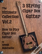 Cigar Box Guitar - The Ultimate Collection Volume Two