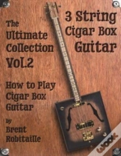 Cigar Box Guitar - The Ultimate Collection Volume Two