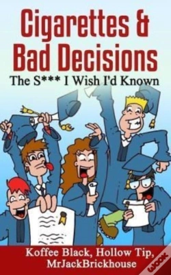 Capa do artigo Cigarettes & Bad Decisions The S*** I Wish I'D Known
