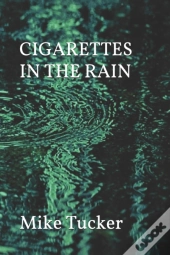 Cigarettes In The Rain