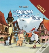 Cigogne Qui Ne Savait Pas Voler (Geste) (Coll. Amis De La Ferme)