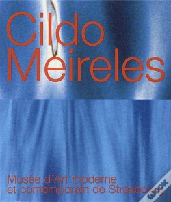 Capa do artigo Cildo Meireles - [Exposition, 7 Mars-18 Mai 2003], Musee D'Art Moderne Et Contemporain De Strasbourg