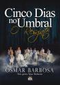 Cinco Dias No Umbral - O Resgate - Preview