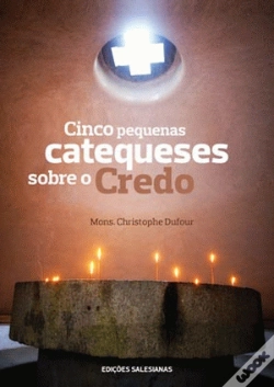 Capa do artigo Cinco Pequenas Catequeses Sobre o Credo