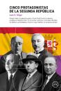 Cinco Protagonistas De La Segunda República - Preview