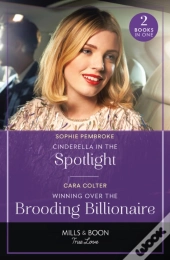 Cinderella In The Spotlight / Winning Over The Brooding Billionaire