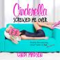Cinderella Screwed Me Over - Preview