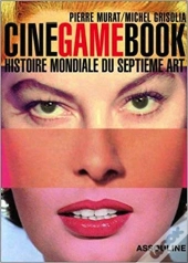 Ciné Game Book ; Histoire Mondiale Du Septième Art