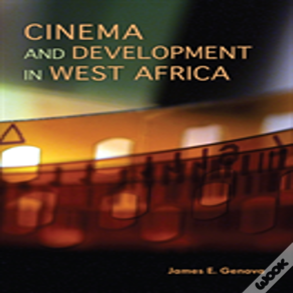 Cinema And Development In West Africa