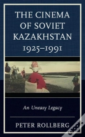 Cinema Of Soviet Kazakhstan 1925-1991