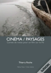 Cinéma / Paysages ; Carnet De Notes Pour Un Film Sur Le Pô