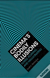 Cinema S Bodily Illusions