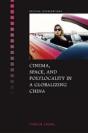 Cinema, Space, And Polylocality In A Globalizing China - Preview