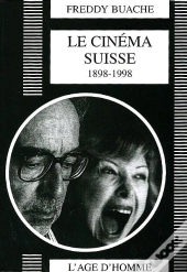 Cinema Suisse 1898-1998 (Le)