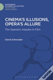 Cinema'S Illusions, Opera'S Allure