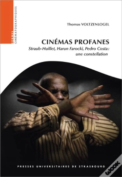 Capa do artigo Cinémas Profanes : Straub-Huillet, Harun Farocki, Pedro Costa : Une Constellation