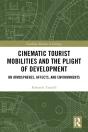 Cinematic Tourist Mobilities And The Plight Of Development - Preview