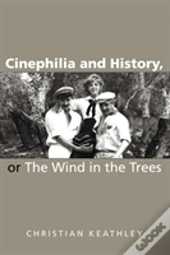 Cinephilia And History, Or The Wind In The Trees