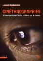 Cinéthnographies : S'Immerger Dans D'Autres Cultures Par Le Cinéma - Preview