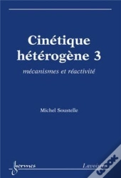 Cinétique Hétérogène 3 : Mécanismes Et Réactivité