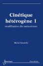 Cinetique Heterogene T.1 ; Modelisation Des Mecanismes - Preview