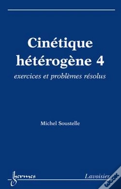 Capa do artigo Cinétique Hétérogène T.4 ; Exercices Et Problèmes Résolus