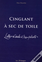 Cinglant À Sec De Toile ; Lettres D'Escale À Mes Patients