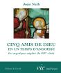 Cinq Amis De Dieu En Un Temps D'Angoisse ; Les Mystiques Anglais Du Xiv Siècle - Preview