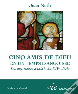 Capa do artigo Cinq Amis De Dieu En Un Temps D'Angoisse ; Les Mystiques Anglais Du Xiv Siècle