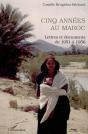 Cinq Annees Au Maroc ; Lettres Et Documents De 1951-1956 - Preview